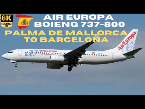 【8K】Air Europa: Boeing 737-800 - From Palma de Mallorca (PMI) to Barcelona (BCN) - Economy Class