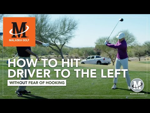 Malaska Golf // How to Hit Your Driver to the Left Without Fear of Hooking