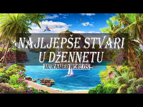 Najljepše stvari u Džennetu