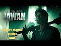 Jawan Massy Massy Theme BGM Dolby Audio Shah Rukh Khan Atlee Anirudh 4K