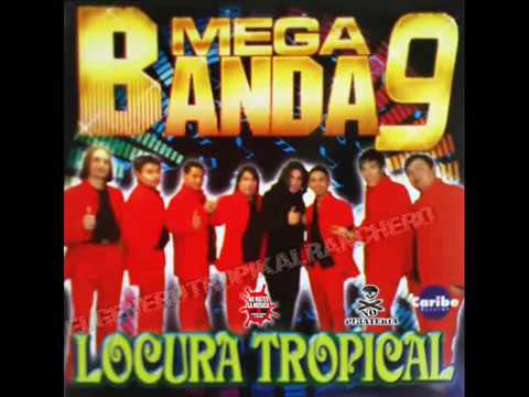 mega banda 9 locura tropical  mix dj david rancaguamix