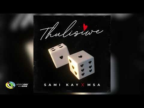 Sami Kay - Thulisiwe [Feat. MSA] (Official Audio)