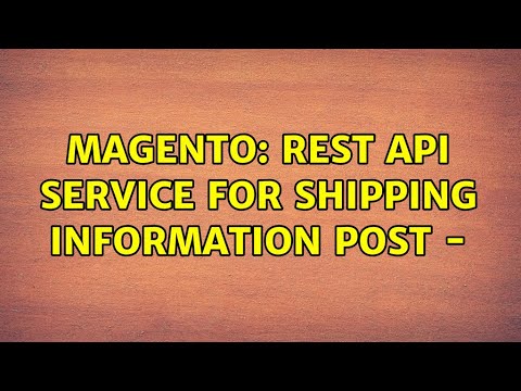 Magento: Rest Api service for shipping information Post -