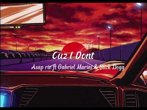 Cuz I Dont ft Gabriel Marini, Slick Dogg