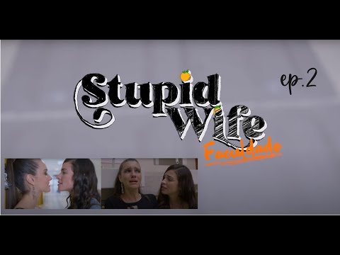 STUPID WIFE: Faculdade - Episódio 02 - Priscila Reis & Priscila Buiar Commenting  LGBTQ+ Combos