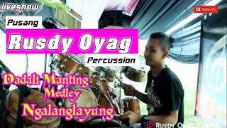 Download lagu Live Show Pusang Rusdy Oyag Percussion - Dadali Manting medley Ngalanglayung mp3