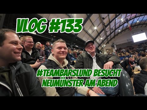 Farm-Vlog #133 #teambarslund besucht Neumünster am Abend