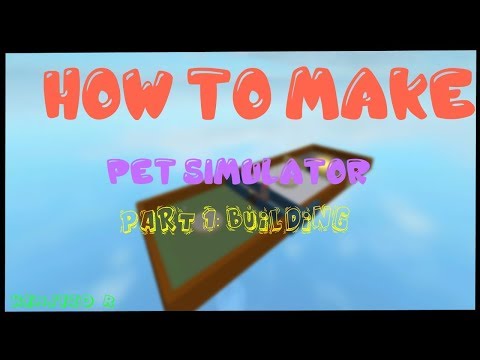 How To Make Pet Simulator Game Roblox Part 1 Building - how to make pet simulator game roblox part 1 building kensizo r thtip com