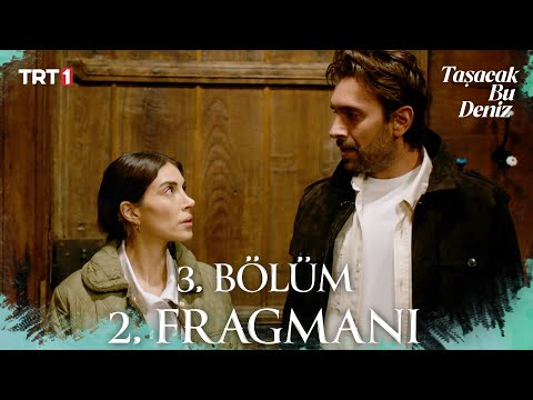 Taşacak Bu Deniz - 3. Bölüm 2. Fragmanı