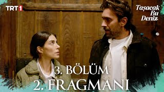 Taşacak Bu Deniz 3. Bölüm 2. Fragmanı ‪@trt1‬