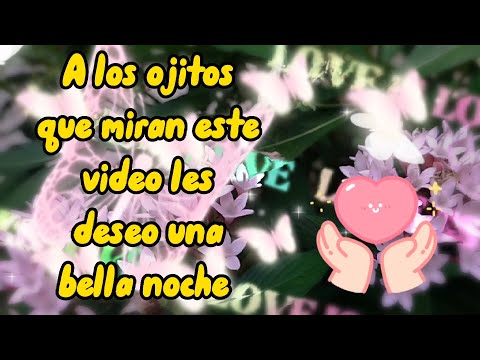 Buenas noches Mi niña bonita Te amo, Buenas noches mundo