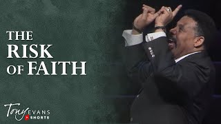 The Risk of Faith | Tony Evans Motivational Moment #Shorts