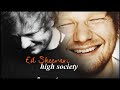 ed sheeran; high society 