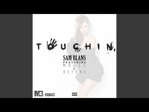 Touchin' (feat. Magic&Beyond)