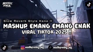 Download lagu DJ MASHUP EMANG EMANG ENAK X DIMANA KAMU STYLE KONDANG SLOW REVERB KANE || VIRAL TIKTOK 2026 mp3