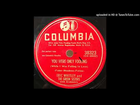 Eric Whitley & the Green Sisters – "You Were Only Fooling (While I Was Falling in Love)" (1948)