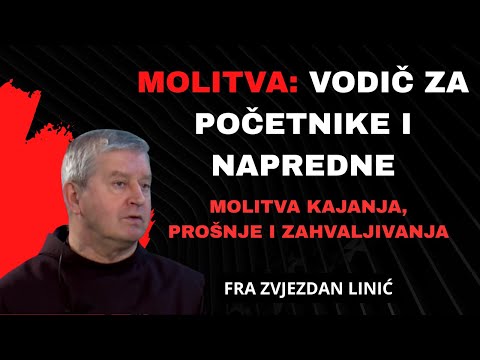 MOLITVA: Vodič za početnike i napredne | Molitva kajanja, prošnje i zahvaljivanja