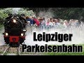 [Doku] Parkeisenbahn Leipzig (2018)