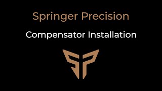 Springer Precision Compensator Installation Instructions