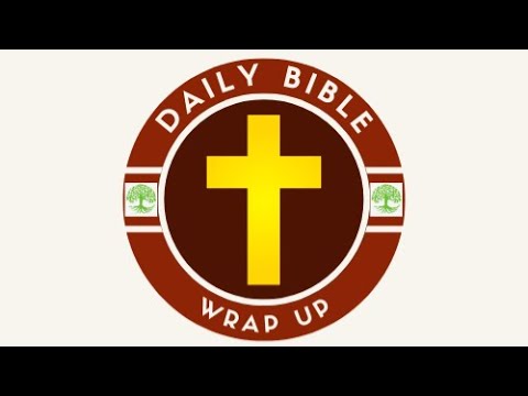 Daily Bible Wrap Up - August 4, 2023