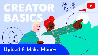 Creator Basics: Guidelines for Uploading & Making Money on YouTube