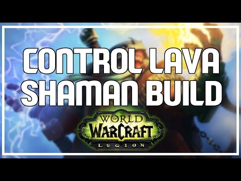 CONTROL LAVA SHAMAN BUILD - Elemental Shaman PvP Legion Beta