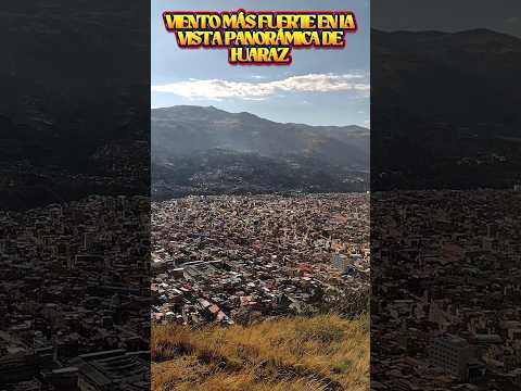 Viento Muy Fuerte en la Vista Panorámica de Huaraz #huaraz #ancash #perú #shorts #2025