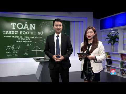 TOÁN LỚP 9: CÁCH GIẢI MỘT SỐ PHƯƠNG TRÌNH BẬC CAO
