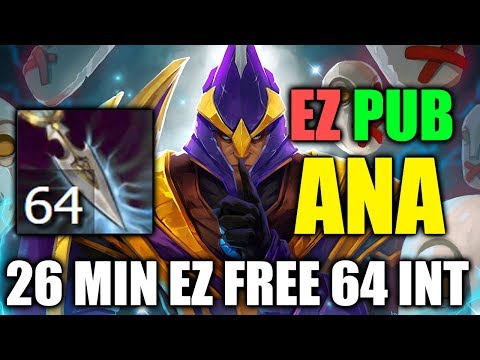 64 Free! Intel in 26 Min Unfair PUB of ANA Dota 2