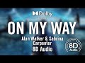 𝐎𝐧 𝐌𝐲 𝐖𝐚𝐲 Alan Walker Slowed 8D Audio