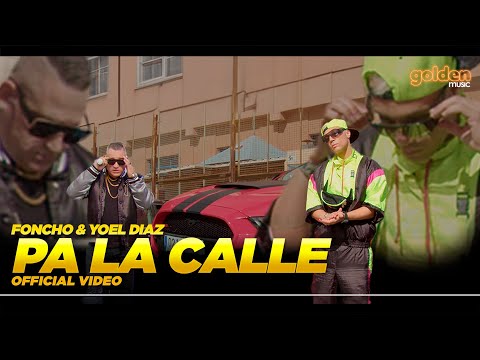 Foncho x Yoel Diaz - Pa´ La Calle (Prod. Melen & MR Rommel)