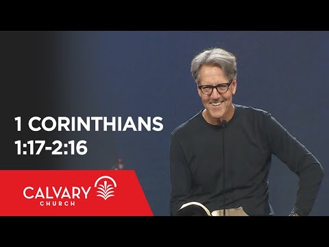 1 Corinthians 1:17-2:16 - Skip Heitzig