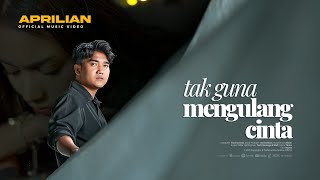 Download lagu Aprilian - TAK GUNA MENGULANG CINTA mp3 Download lagu Aprilian - TAK GUNA MENGULANG CINTA mp3