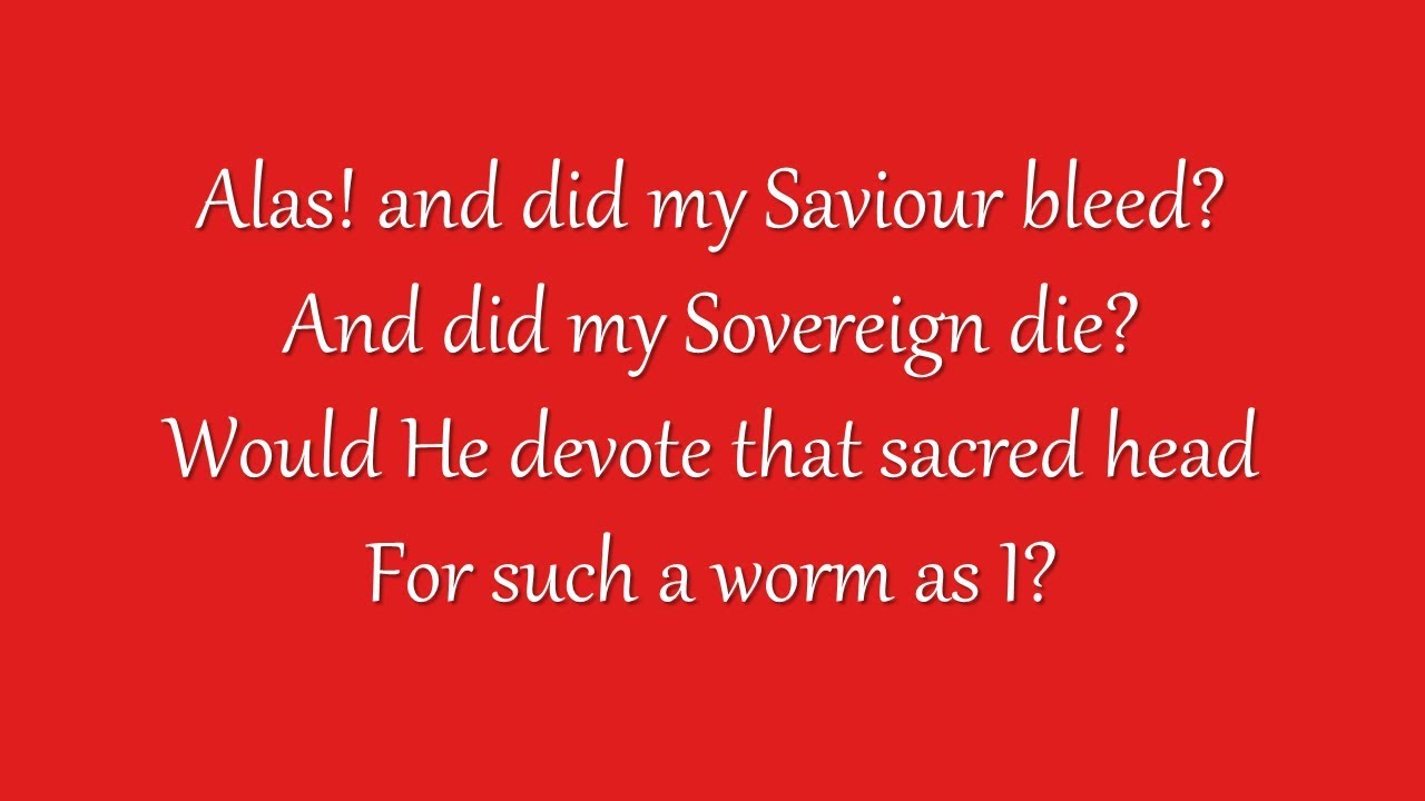 Alas! and Did My Saviour Bleed (Metropolitan Tabernacle)