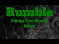 Rumble - Things You Should Know