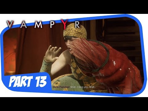 VAMPYR Gameplay Walkthrough Part 13 - DORIS FLETCHER BOSS FIGHT [PS4 PRO]