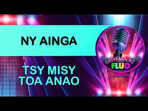 Karaoke gasy TSY MISY TOA ANAO - NY AINGA