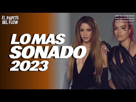MIX TOP 2023 🔥 LO MAS NUEVO 2023 🔥 LO MAS SONADO
