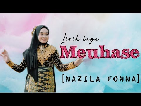 MEUHASE | Nazila Fonna Lirik lagu aceh 2023