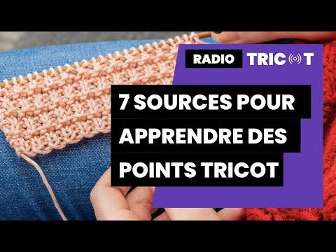 🔴 🎙️Podcast Tricot - Radio Tricot : 7 sources pour apprendre des points de tricot