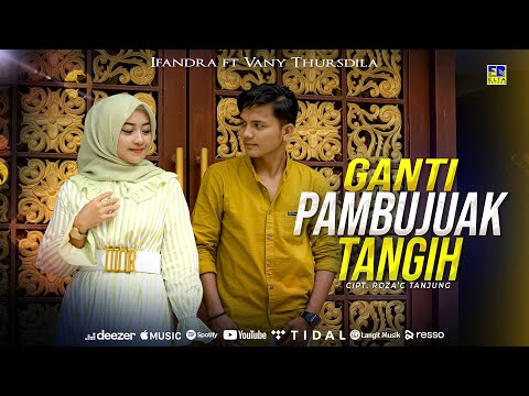 Lagu Minang Terbaru 2022 - Ifandra ft Vany Thursdila - Ganti Pambujuak Tangih (Official Video)