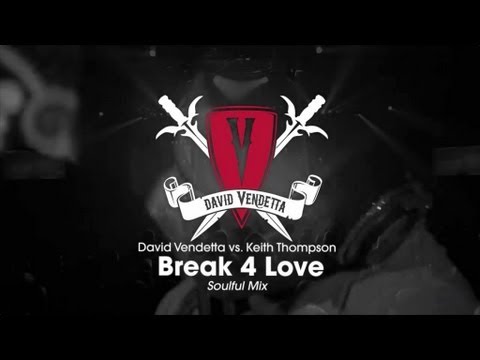 David Vendetta vs. Keith Thompson - Break 4 Love (Soulful Mix)