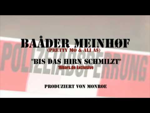 Baåder Meinhøf (Pretty Mo & Ali A$) - Bis das Hirn schmilzt (16bars.de Exclusive)