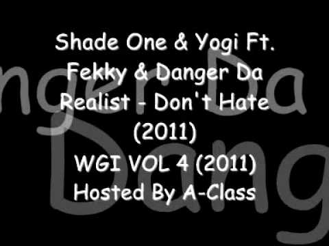 Shade 1 & Yogz ft. Fekky & Danger Da Realist - Don't Hate (2011)