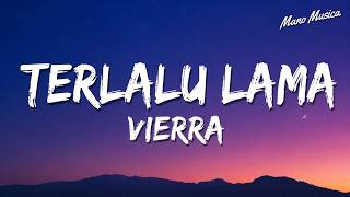 Download lagu Terlalu Lama - Vierra | Lirik mp3 Download lagu Terlalu Lama - Vierra | Lirik mp3