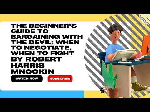The Beginner's Guide to Bargaining with the Devil by Robert Mnookin