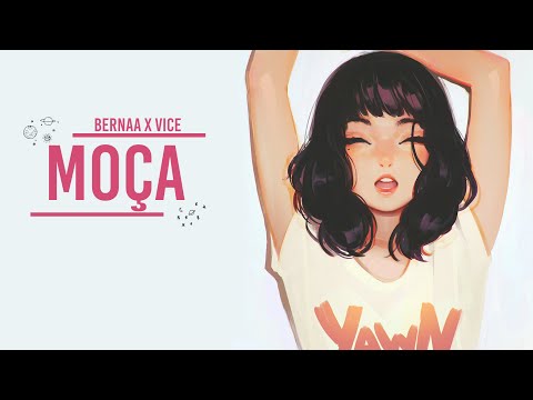 Bernaa x Vice - Moça (Remix)