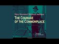 Chapter 01 - the Courage of the Commonplace