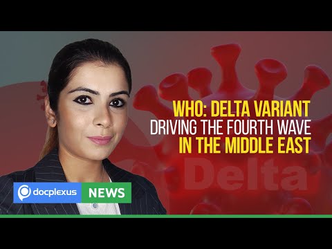 WHO: Delta Variant Driving the Fourth Wave in the Middle East, and More