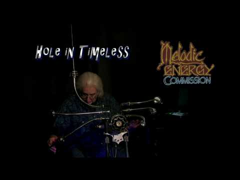 Melodic Energy Commission - Hole in Timeless - Part One of the Holey Trilogy